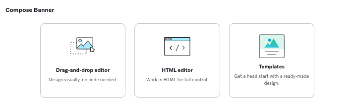 バナーのドラッグ＆ドロップエディター、HTMLエディター、またはテンプレートを選択するオプション。