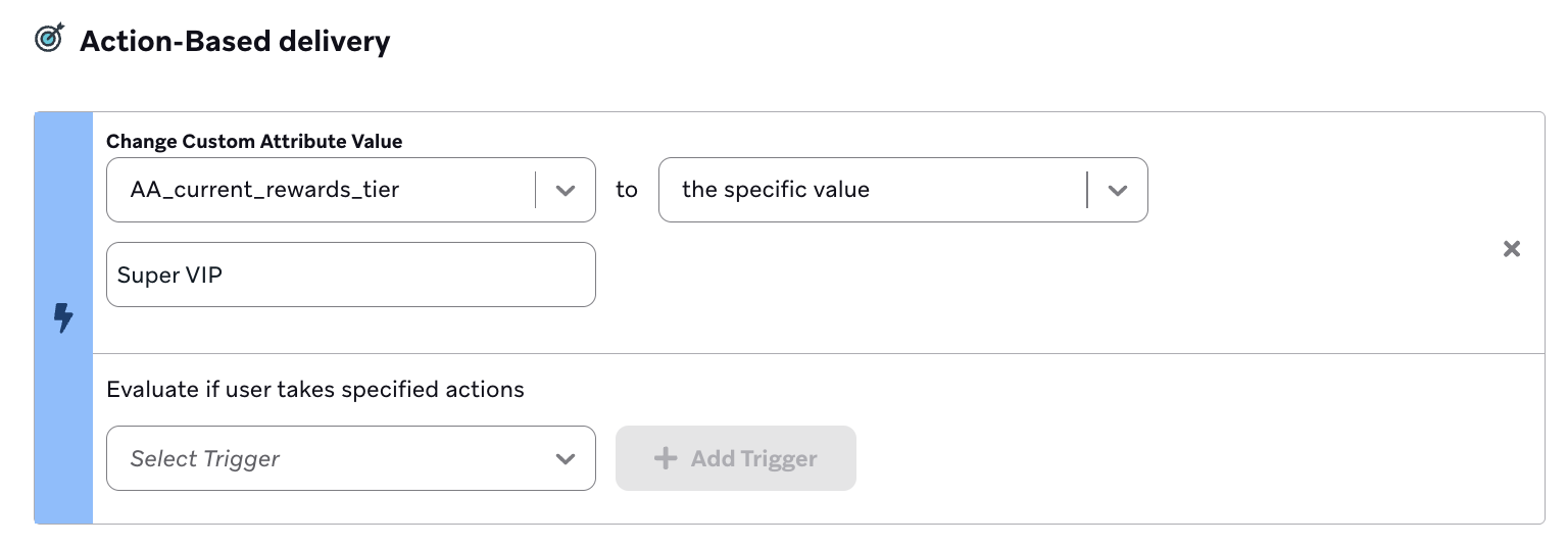 「AA_current_rewards_tier」が特定の値「super vip」に変更されたときの「Change Custom Attribute Value」トリガー。